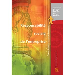 Raufflet, Emmanuel B et al. (2008). Responsabilité sociale de l'entreprise : enjeux de gestion et cas pédagogiques, [Montréal], Presses internationales Polytechnique. ISBN:9782553014253